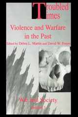 9789056995348-9056995340-Troubled Times: Violence and Warfare in the Past (War and Society)