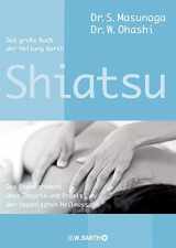 9783426291443-3426291444-Das große Buch der Heilung durch Shiatsu: Das Standardwerk über Theorie und Praxis der japanischen Heilmassage