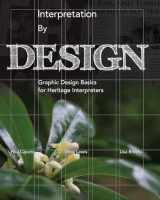 9781879931251-1879931257-Interpretation By Design: Graphic Design Basics for Heritage Interpreters