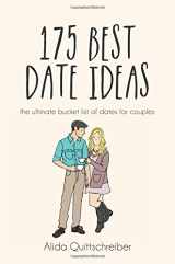 9781530220687-1530220688-175 Best Date Ideas: The Ultimate Bucket List of Dates for Couples