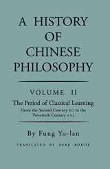 9780691020228-0691020221-A History of Chinese Philosophy, Vol. 2: The Period of Classical Learning (From the Second Century B.C. to the Twentieth Century A.D.)