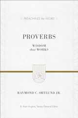9781581348835-1581348835-Proverbs: Wisdom That Works (Preaching the Word)