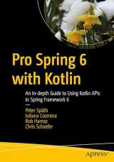 9781484295564-1484295560-Pro Spring 6 with Kotlin: An In-depth Guide to Using Kotlin APIs in Spring Framework 6