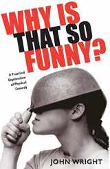 9780879103439-0879103434-Why Is That So Funny?: A Practical Exploration of Physical Comedy