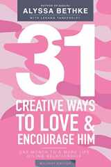 9781734274622-173427462X-31 Creative Ways To Love and Encourage Him (Military Edition): One Month To a More Life Giving Relationship (31 Day Challenge Military Edition) (Volume 2)