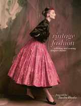 9781780977102-1780977107-Vintage Fashion: Collecting and wearing designer classics