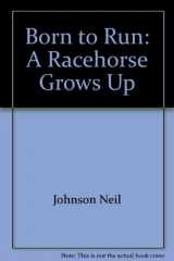 9780590412377-059041237X-Born to Run: A Racehorse Grows Up