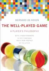 9780262019170-0262019175-The Well-Played Game: A Player's Philosophy (Mit Press)
