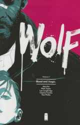 9781632155023-1632155028-Wolf Volume 1: Blood and Magic (Wolf, 1)
