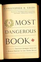 9780393342925-0393342921-Most Dangerous Book: Tacitus's Germania from the Roman Empire to the Third Reich