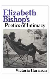 9780521432030-0521432030-Elizabeth Bishop's Poetics of Intimacy (Cambridge Studies in American Literature and Culture, Series Number 62)