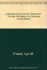 9780835980425-0835980421-Understanding Financial Statements: Through the Maze of a Corporate Annual Report