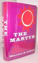 9780827600119-0827600119-The Martyr: The Story of a Secret Jew and the Mexican Inquisition in the Sixteenth Century