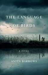 9781647423575-1647423570-The Language of Birds: A Novel
