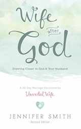 9780986366741-0986366749-Wife After God: Drawing Closer to God & Your Husband (Couples Devotionals, Marriage Bible Study Set, Christian Marriage Books, Marriage Devotionals)