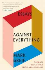 9781101971741-1101971746-Against Everything: Essays