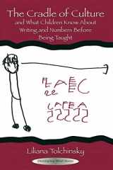 9780805844849-0805844848-The Cradle of Culture and What Children Know About Writing and Numbers Before Being taught(Developing Mind Series)