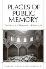 9780817356132-0817356134-Places of Public Memory: The Rhetoric of Museums and Memorials (Rhetoric, Culture, and Social Critique)