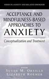 9781441938558-1441938559-Acceptance- and Mindfulness-Based Approaches to Anxiety: Conceptualization and Treatment (Series in Anxiety and Related Disorders)