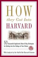 9780312343750-0312343752-How They Got into Harvard: 50 Successful Applicants Share 8 Key Strategies for Getting into the College of Your Choice