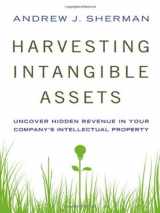 9780814416990-0814416993-Harvesting Intangible Assets: Uncover Hidden Revenue in Your Company's Intellectual Property
