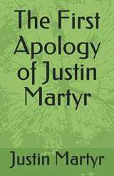 9781643732817-1643732811-The First Apology of Justin Martyr