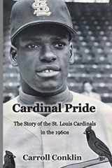 9781719593830-1719593833-Cardinal Pride: The Story of the St. Louis Cardinals in the 1960s