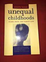 9780520239500-0520239504-Unequal Childhoods: Class, Race, and Family Life