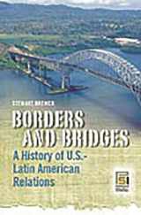 9780275982041-0275982041-Borders and Bridges: A History of U.S.-Latin American Relations (Praeger Security International)