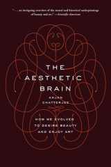 9780190262013-019026201X-The Aesthetic Brain: How We Evolved to Desire Beauty and Enjoy Art