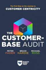 9781613631607-161363160X-The Customer-Base Audit: The First Step on the Journey to Customer Centricity