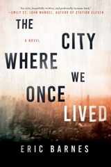 9781628728835-1628728833-The City Where We Once Lived: A Novel