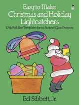9780486247069-0486247066-Easy-to-Make Christmas and Holiday Lightcatchers: With Full-Size Templates for 66 Stained Glass Projects (Dover Crafts: Stained Glass)