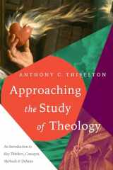 9780830852192-0830852190-Approaching the Study of Theology: An Introduction to Key Thinkers, Concepts, Methods & Debates