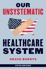 9781538177044-1538177048-Our Unsystematic Healthcare System