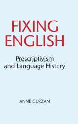 9781107020757-1107020751-Fixing English: Prescriptivism and Language History
