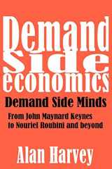 9781478205807-1478205806-Demand Side Economics: Demand Side Minds: A System That Works