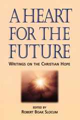 9780898694468-0898694469-A Heart for the Future: Writings on the Christian Hope