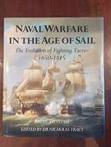 9780785814269-0785814264-Naval Warfare in the Age of Sail: The Evolution of Fighting Tactics, 1650-1815