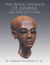 9780300200270-0300200277-The Royal Women of Amarna: Images of Beauty from Ancient Egypt