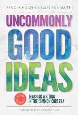 9780807756430-0807756431-Uncommonly Good Ideas―Teaching Writing in the Common Core Era (Language and Literacy Series)