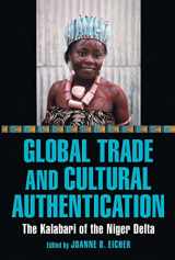 9780253062604-0253062608-Global Trade and Cultural Authentication: The Kalabari of the Niger Delta