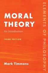 9781538152324-1538152320-Moral Theory: An Introduction, Third Edition (Elements of Philosophy)
