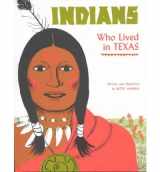 9780937460023-0937460028-Indians Who Lived in Texas