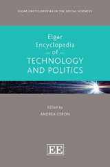 9781800374256-1800374259-Elgar Encyclopedia of Technology and Politics (Elgar Encyclopedias in the Social Sciences series)