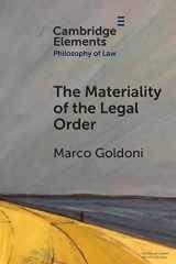9781009009669-1009009664-The Materiality of the Legal Order (Elements in Philosophy of Law)