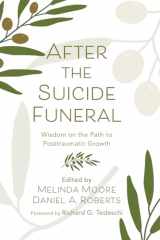 9781666748666-1666748668-After the Suicide Funeral: Wisdom on the Path to Posttraumatic Growth