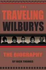9780980056174-0980056179-The Traveling Wilburys: The Biography