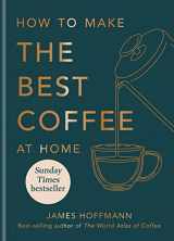 9781784727246-1784727245-How To Make The Best Coffee At Home