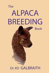 9780989324106-0989324109-The Alpaca Breeding Book: Alpaca Reproduction and Behavior